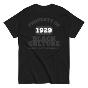 Men's classic tee Property-Of-Black-Culture-Alfa-(1929)Martin-Luther-King-Jr.-in-Black-Letters
