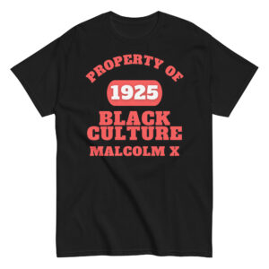 Men's classic tee Property-Of-Black-Culture-Alfa-(1925)-Malcom-X-in-Red-Letters