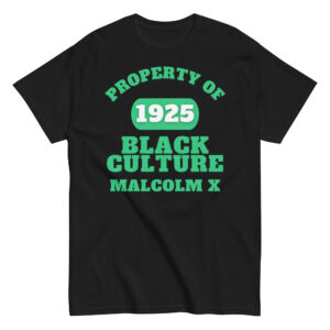 Men's classic tee Property-Of-Black-Culture-Alfa-(1925)-Malcom-X-in-Green-Letters