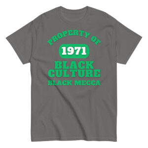 Men's classic tee Property-Of-Black-Culture-Alfa-(1971-Black-Mecca)-in-Green-Letters