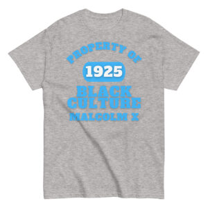 Men's classic tee Property-Of-Black-Culture-Alfa-(1925)-Malcom-X-in-Light-Blue-Letters