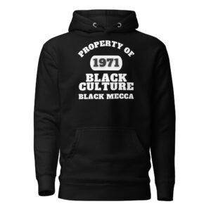 Unisex Hoodie Property-Of-Black-Culture-Alfa-(1971-Black-Mecca)-in-White-Letters