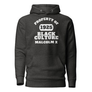 Unisex Hoodie Property-Of-Black-Culture-Alfa-(1925)-Malcom-X-in-White-Letters