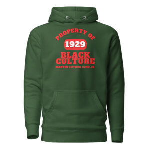 Unisex Hoodie Property-Of-Black-Culture-Alfa-(1929)Martin-Luther-King-Jr.-in-Red-Letters