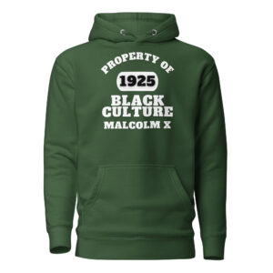 Unisex Hoodie Property-Of-Black-Culture-Alfa-(1925)-Malcom-X-in-White-Letters