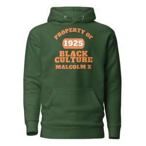 Unisex Hoodie Property-Of-Black-Culture-Alfa-(1925)-Malcom-X-in-Orange-Letters