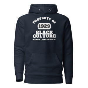 Unisex Hoodie Property-Of-Black-Culture-Alfa-(1929)Martin-Luther-King-Jr.-in-White-Letters