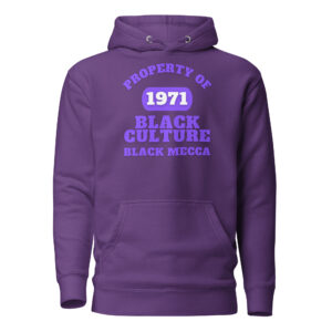 Unisex Hoodie Property-Of-Black-Culture-Alfa-(1971-Black-Mecca)-in-Purple-Letters