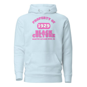 Unisex Hoodie Property-Of-Black-Culture-Alfa-(1929)Martin-Luther-King-Jr.-in-Pink-Letters