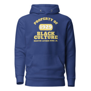 Unisex Hoodie Property-Of-Black-Culture-Alfa-(1929)Martin-Luther-King-Jr.-in-Yellow-Letters