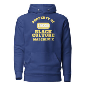 Unisex Hoodie Property-Of-Black-Culture-Alfa-(1925)-Malcom-X-in-Yellow-Letters